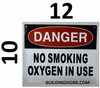 Danger NO Smoking Oxygen in USE DOB SIGN Danger NO Smoking Oxygen in USE DOB SIGN
