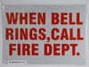 When Bell Rings Call FIRE DEPT   Fire Department Sign When Bell Rings Call FIRE DEPT   Fire Department Sign