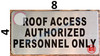 ROOF ACCESS AUTHORIZED PERSONNEL ONLY SIGN- BRUSHED ALUMINUM