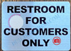 RESTROOM FOR CUSTOMERS ONLY SignBRUSHED ALUMINUM