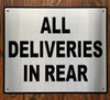 ALL DELIVERIES IN REAR SIGN- BRUSHED ALUMINUM