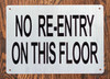NO RE-ENTRY ON THIS FLOOR SIGN- BRUSHED ALUMINUM
