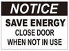 Notice: Save ENERGEY Close Door When NOT in USE Decal Sticker SignDouble Sided for Window Door