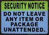 SECURITY NOTICE: DO NOT LEAVE ANY ITEM OR PACKAGE UNATTENDED HPD SIGN