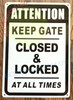 ATTENTION KEEP GATE CLOSED AND LOCK AT ALL TIME SIGNAGE