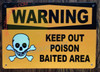 WARNING KEEP OUT POISON BAITED AREA DOB SIGN WARNING KEEP OUT POISON BAITED AREA DOB SIGN