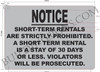 Notice: Short Term RENTALS are Strictly Prohibited BUILDING SIGN Notice: Short Term RENTALS are Strictly Prohibited BUILDING SIGN