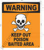 WARNING: KEEP OUT POISON BAITED AREA DOB SIGN WARNING: KEEP OUT POISON BAITED AREA DOB SIGN