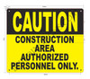 Caution: Construction Area Authorized Personnel ONLY Sign. Caution: Construction Area Authorized Personnel ONLY Sign.