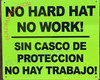 NO HARD HAT NO WORK ENGLISH / SPANISH SIGN NO HARD HAT NO WORK ENGLISH / SPANISH SIGN