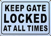KEEP GATE CLOSED AT ALL TIMES SIGNAGE KEEP GATE CLOSED AT ALL TIMES SIGNAGE