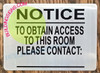 NOTICE TO OBTAIN ACCESS TO THIS ROOM SIGN NOTICE TO OBTAIN ACCESS TO THIS ROOM SIGN