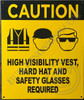 Construction PPE SignHIGH VISIBILTY Vest, Hard HAT and Safety Glasses REUIRED HPD SIGN Construction PPE SignHIGH VISIBILTY Vest, Hard HAT and Safety Glasses REUIRED HPD SIGN