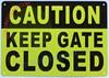 CAUTION KEEP GATE CLOSED SIGN CAUTION KEEP GATE CLOSED SIGN