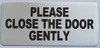 PLEASE CLOSE THE DOOR GENTLY BUILDING SIGN PLEASE CLOSE THE DOOR GENTLY BUILDING SIGN