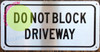 DO NOT BLOCK DRIVEWAY SIGN DO NOT BLOCK DRIVEWAY SIGN