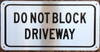DO NOT BLOCK DRIVEWAY BUILDING SIGN DO NOT BLOCK DRIVEWAY BUILDING SIGN