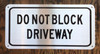 DO NOT BLOCK DRIVEWAY SAFETY SIGN DO NOT BLOCK DRIVEWAY SAFETY SIGN