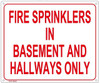 FIRE SPRINKLERS IN BASEMENT AND HALLWAYS ONLY SIGN