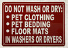 LAUNDRY ROOM SAFETY SIGN -DO NOT WASH OR DRY PET CLOTHING SAFETY SIGN