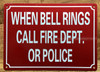 HPD WHEN BELL RINGS CALL FIRE DEPT OR POLICE SIGN