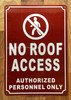 NO ROOF ACCESS AUTHORIZED PERSONNEL ONLY COMPLIANCE SIGN