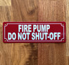 2x6-fire-pump-do-not-shut-off-metal-identification-sign.jpg