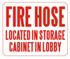 FIRE Hose Located in Storage Cabinet in Lobby-Reflective !!!  Hpd Sign