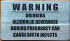 warning-drinking-alcoholic-beverages-during-pregnacy-can-cause-birth-defects-6-x-6-white-aluminum-sign.jpg