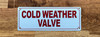 cold-weather-valve-sign-metal-wall-sign-3-x-8-inches.jpg