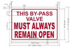 This by-Pass Valve Must Always Remain Open , Engineer Grade Reflective Aluminum   Signage This by-Pass Valve Must Always Remain Open , Engineer Grade Reflective Aluminum   Signage