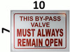This by-Pass Valve Must Always Remain Open , Engineer Grade Reflective Aluminum   Fire Department Sign This by-Pass Valve Must Always Remain Open , Engineer Grade Reflective Aluminum   Fire Department Sign