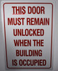This Door Must Remain Unlocked When Building is Occupied - RED -  Fire Department Sign This Door Must Remain Unlocked When Building is Occupied - RED -  Fire Department Sign