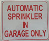 AUTOMATIC Sprinkler in Garage ONLY   Sign AUTOMATIC Sprinkler in Garage ONLY   Sign