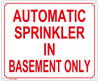 Automatic Sprinkler in Basement ONLY Sign Automatic Sprinkler in Basement ONLY Sign