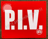 P.I.V. -Post Indicator Valve Fire Deparment Sign P.I.V. -Post Indicator Valve Fire Deparment Sign