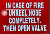 IN CASE of FIRE UNREEL Hose Completely Then Open Valve Dob Sign