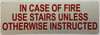 IN CASE of FIRE USE Stairs Unless Otherwise INSTRUCTED Fire Deparment Sign
