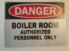 DANGER: BOILER ROOM SIGN DANGER: BOILER ROOM SIGN
