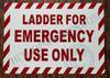 Ladder for Emergency USE ONLY Hotel Sign