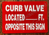 Curb Valve Located ON Opposite This Safety Sign