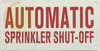 AUTOMATIC SPRINKLER SHUT OFF Safety Sign