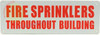 FIRE SPRINKLERS THROUGHOUT BUILDING Fire Deparment Sign