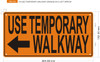 USE TEMPORARY WALKWAY RIGHT ARROW Sign