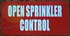 OPEN SPRINKLER CONTROL Sign