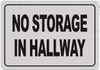 NO STORAGE IN HALLWAY Safety Sign NO STORAGE IN HALLWAY Safety Sign