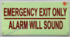 Photoluminescent EMERGENCY EXIT ONLY ALARM WILL SOUND/GLOW IN THE DARK EMERGENCY EXIT ONLY ALARM WILL SOUND