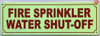 Photoluminescent FIRE SPRINKLER WATER SHUT-OFF/GLOW IN THE DARK FIRE SPRINKLER WATER SHUT-OFF Fire Deparment Sign