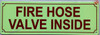 Photoluminescent FIRE HOSE VALVE INSIDE/GLOW IN THE DARK FIRE HOSE VALVE INSIDE Sign