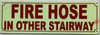 Photoluminescent FIRE HOSE IN OTHER STAIRWAY/GLOW IN THE DARK FIRE HOSE IN OTHER STAIRWAYSafety Sign Safety Sign